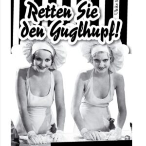 RETTEN SIE DEN GUGLHUPF